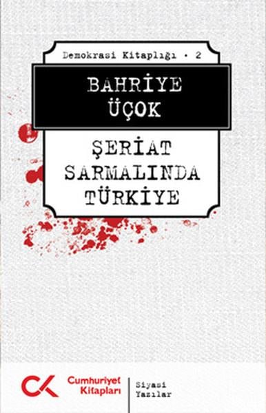 Bahriye ÜçokTürkiye Siyaseti ve Politikası KitaplarıŞeriat Sarmalında Türkiye