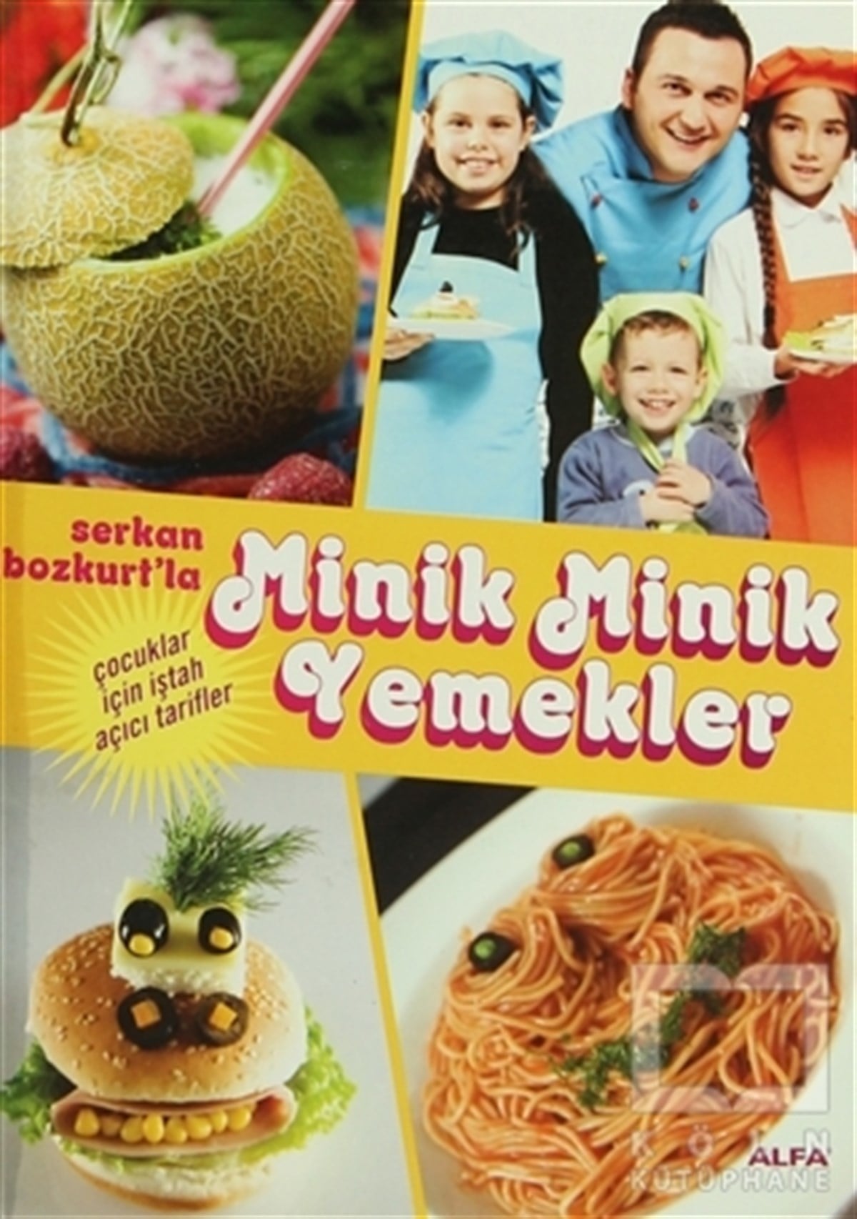 Serkan BozkurtYemek KitaplarıSerkan Bozkurt’la Minik Minik Yemekler