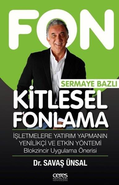 Savaş ÜnsalYönetim / İş Geliştirme / KaliteSermaye Bazlı Kitlesel Fonlama - İşletmelere Yatırım Yapmanın Yenilikçi ve Etkin Yöntemi