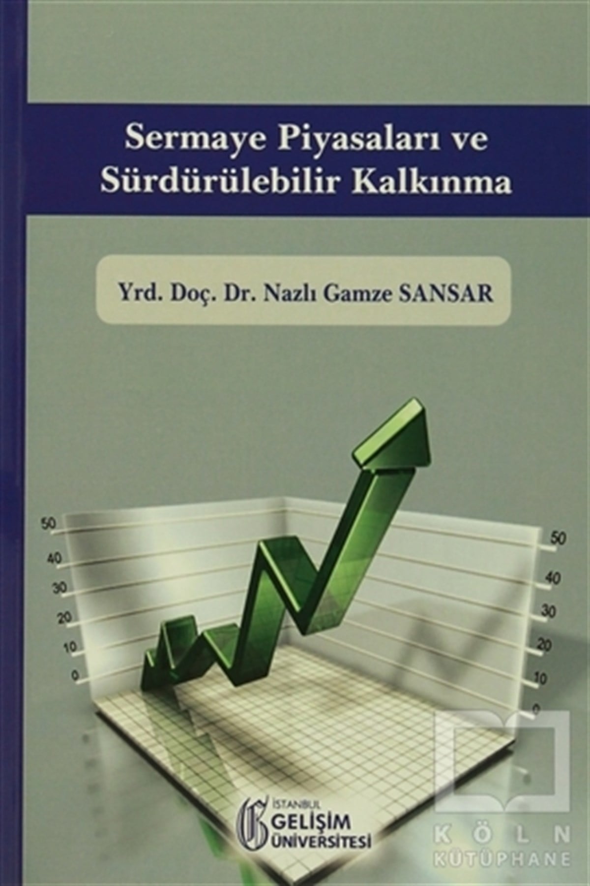 Nazlı Gamze SansarDiğerSermaye Piyasaları ve Sürdürülebilir Kalkınma