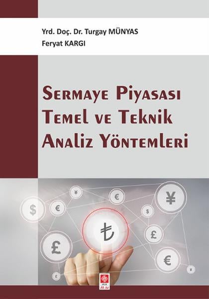 Turgay MünyasIktisat - EkonomiSermaye Piyasası Temel ve Teknik Analiz Yöntemleri