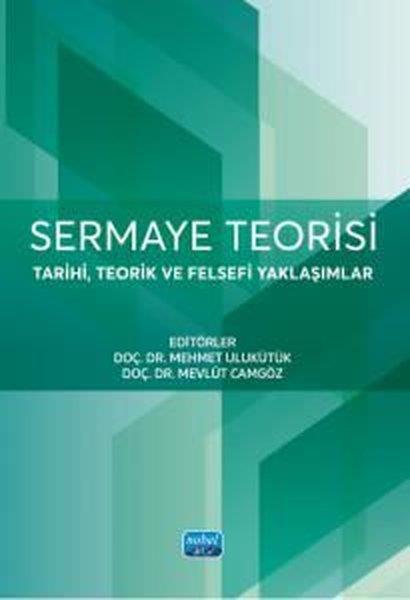 KolektifDigerSermaye Teorisi - Tarihi Teorik ve Felsefi Yaklaşımlar