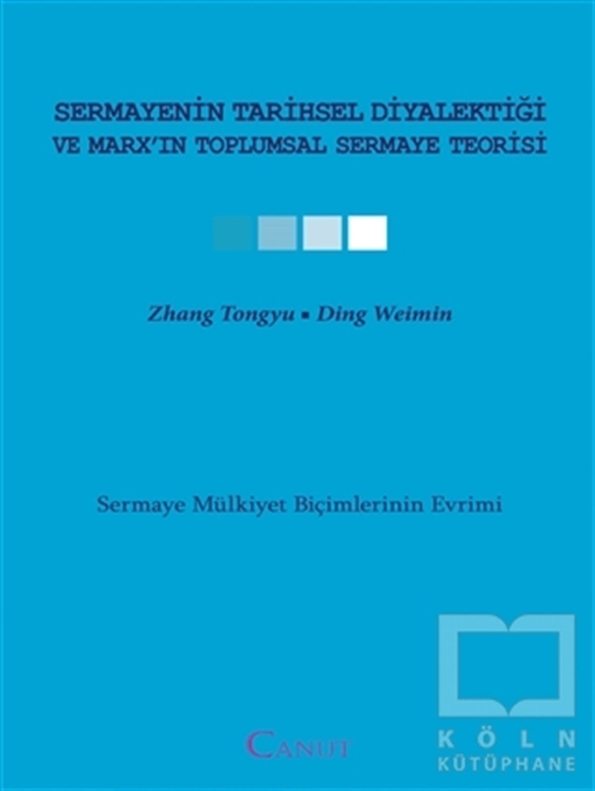 Zhang TongyuGenel Politika, Siyaset Bilim, Siyaset TarihiSermayenin Tarihsel Diyalektiği ve Marx’ın Toplumsal Sermaye Teorisi