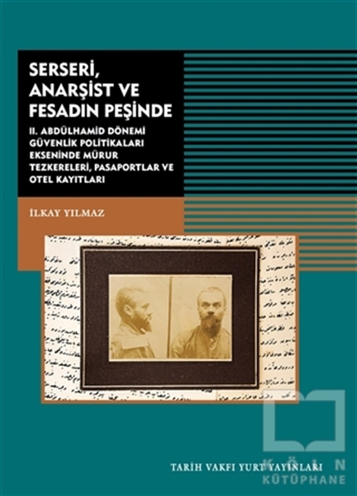 İlkay YılmazPolitik Akımlar - HareketlerSerseri, Anarşist ve Fesadın Peşinde
