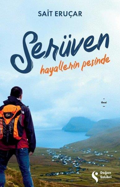 Sait EruçarGezi Rehberi KitaplarıSerüven - Hayallerin Peşinde