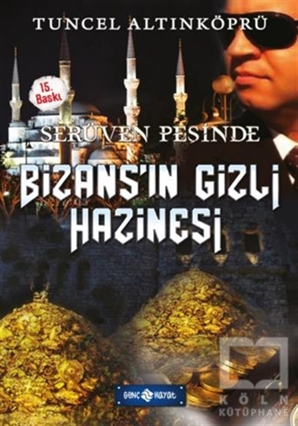 Tuncel AltınköprüTürkçe RomanlarSerüven Peşinde 3 - Bizans'ın Gizli Hazinesi