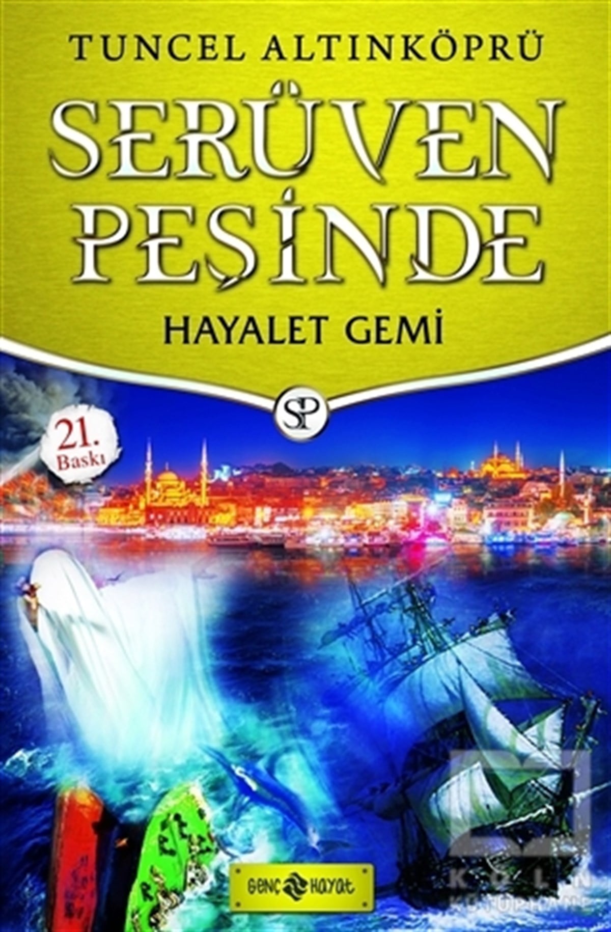 Tuncel AltınköprüÇocuk Hikaye KitaplarıSerüven Peşinde 5 - Hayalet Gemi