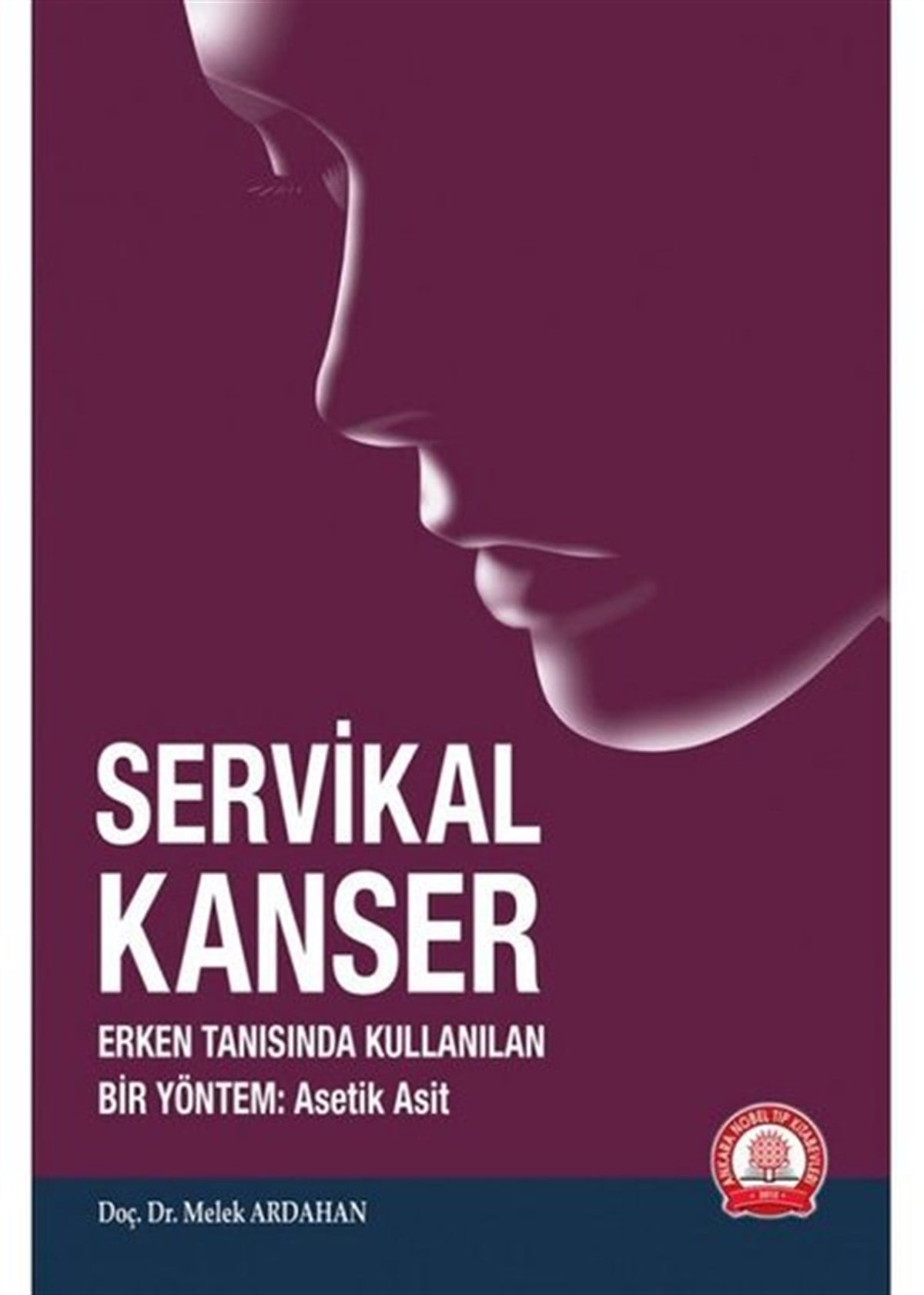 Melek ArdahanTıpServikal Kanser - Erken Tanısında Kullanılan Bir Yöntem Asetik Asit