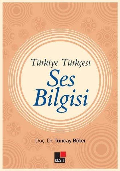 Tuncay BölerTürkçe Dil Bilim KitaplarıSes Bilgisi - Türkiye Türkçesi