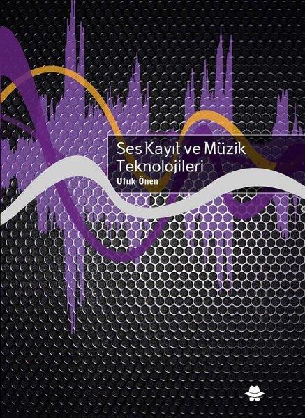 Ufuk ÖnenMüzik KitaplarıSes Kayıt ve Müzik Teknolojileri