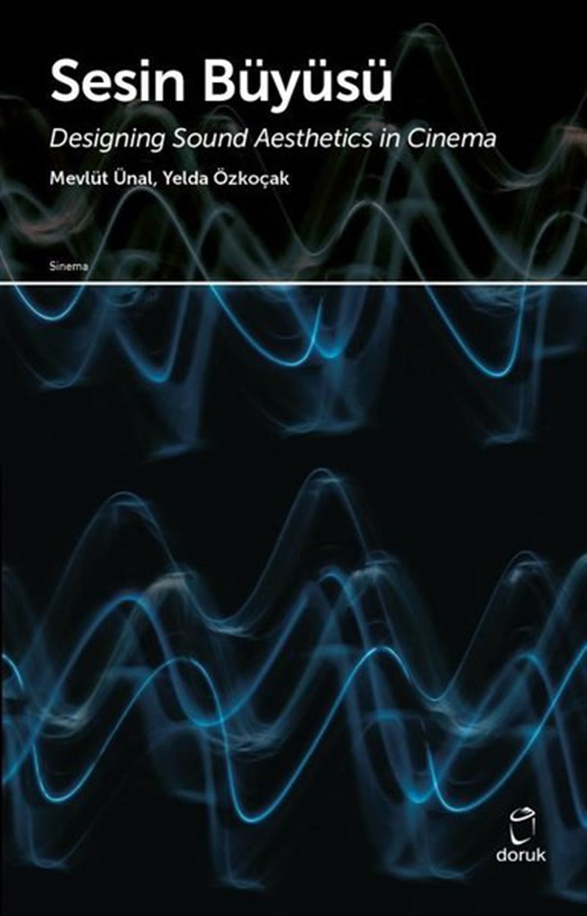 Mevlüt ÜnalSinemaSesin Büyüsü - Designing Sound Aesthetics in Cinema