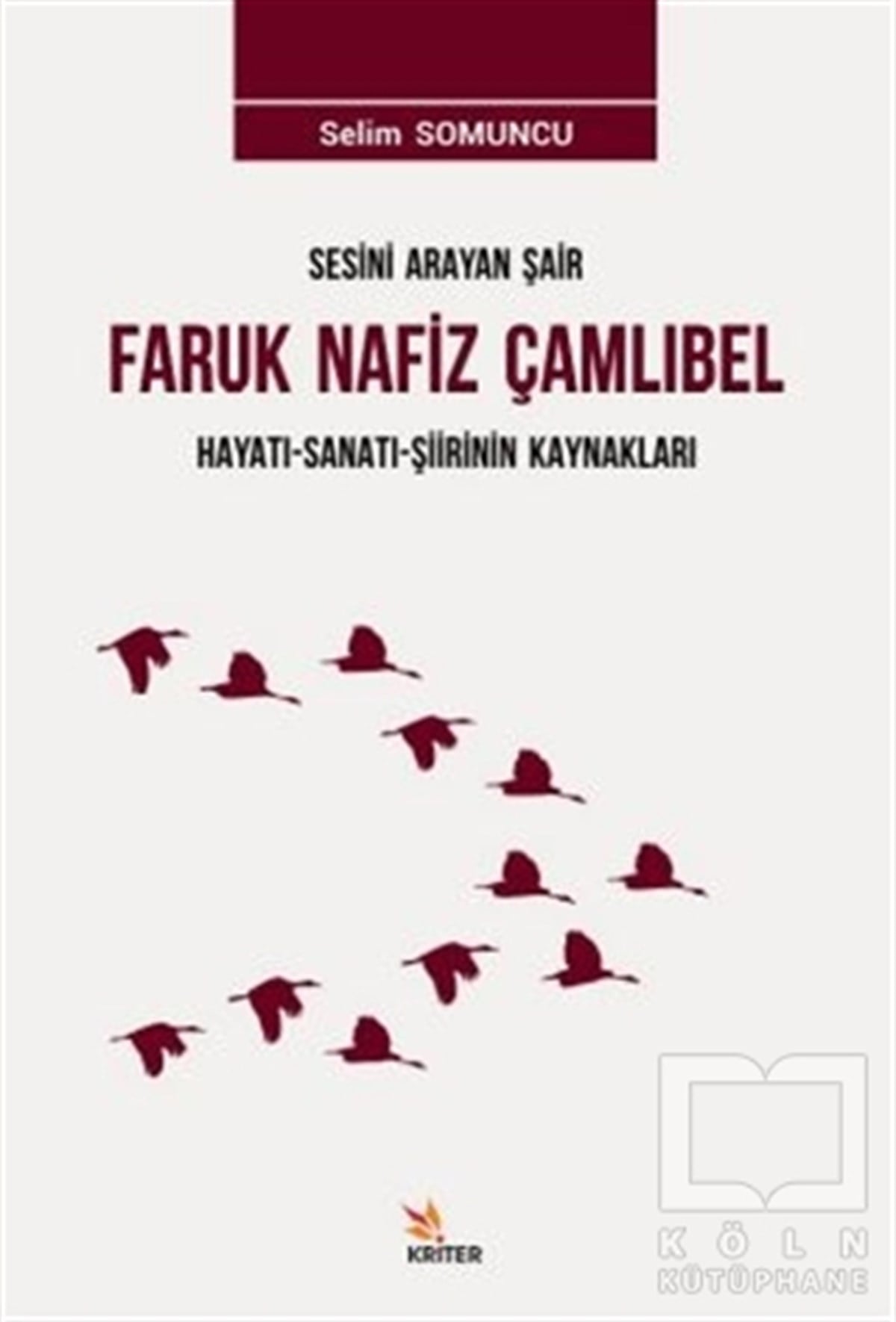 Selim SomuncuAraştırma-İnceleme-ReferansSesini Arayan Şair Faruk Nafiz Çamlıbel