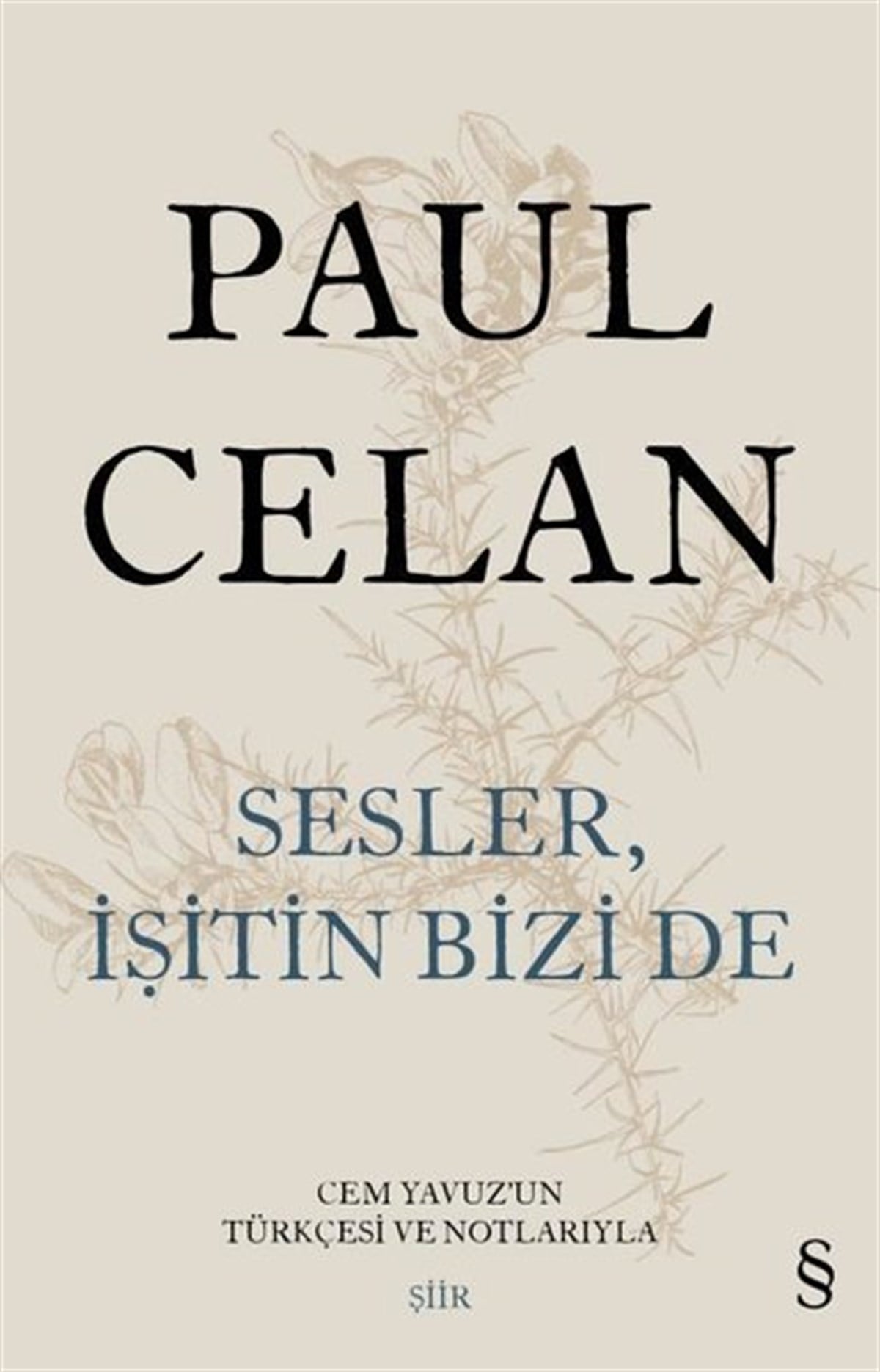 Paul CelanDünya ŞiiriSesler İşitin Bizi de
