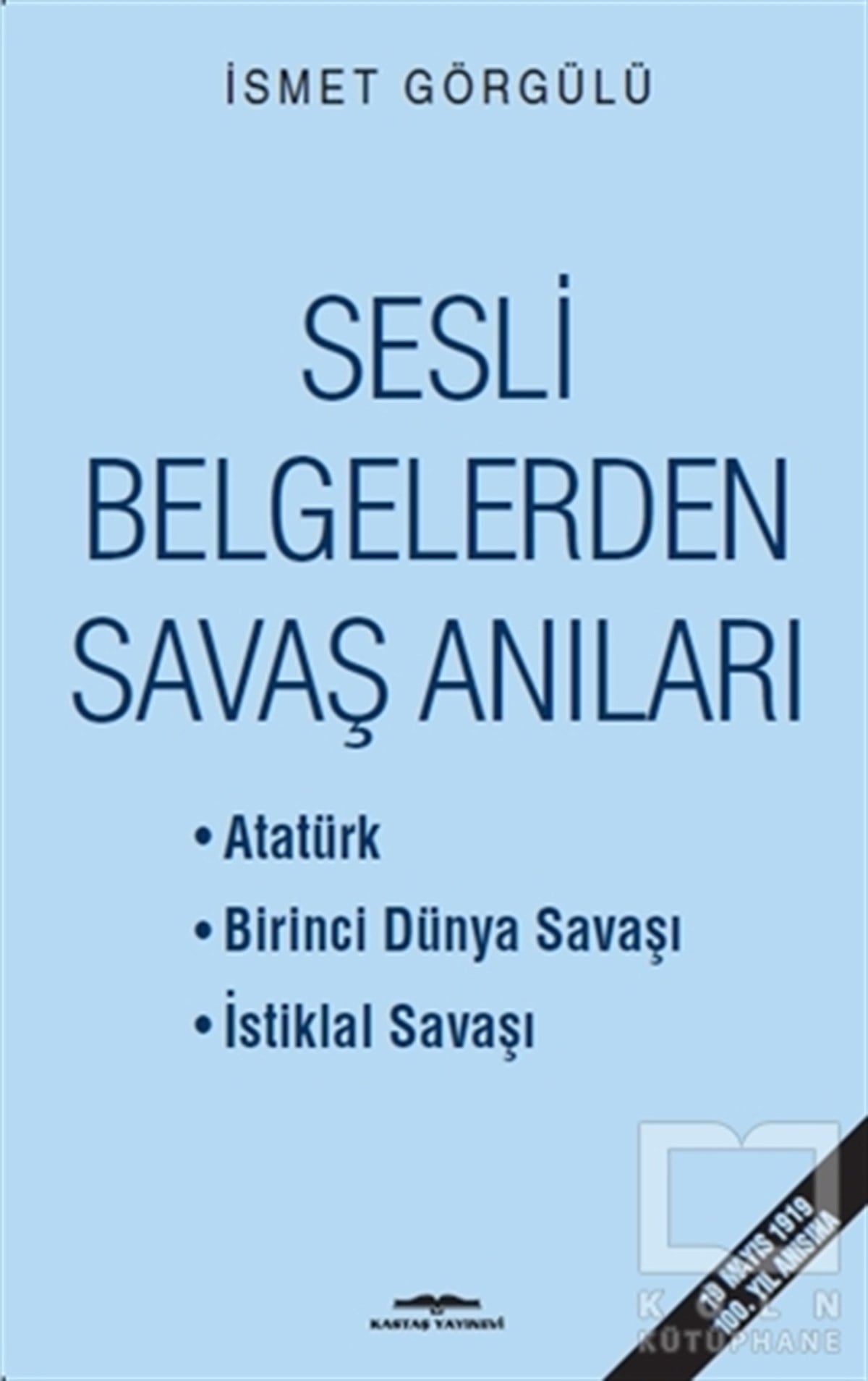 İsmet GörgülüTürk Tarihi AraştırmalarıSesli Belgelerden Savaş Anıları