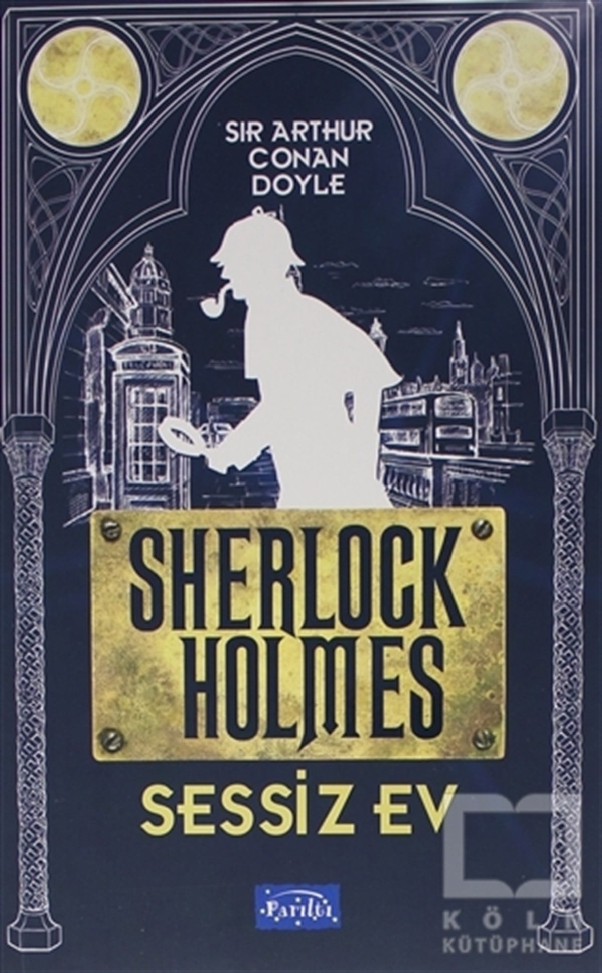 Sir Arthur Conan DoylePolisiye Romanlar & Cinayet RomanlarıSessiz Ev - Sherlock Holmes