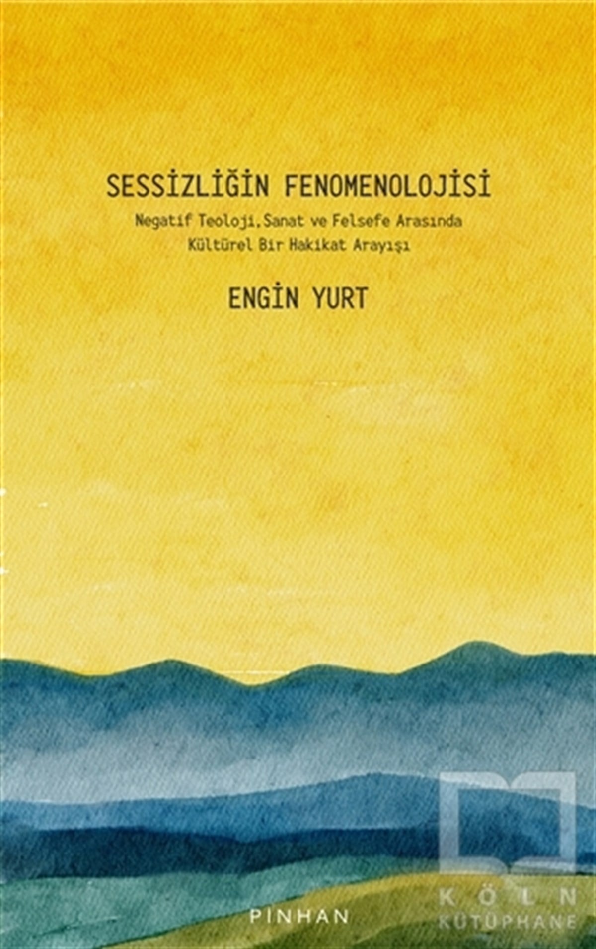 Engin YurtFelsefe BilimiSessizliğin Fenomenolojisi