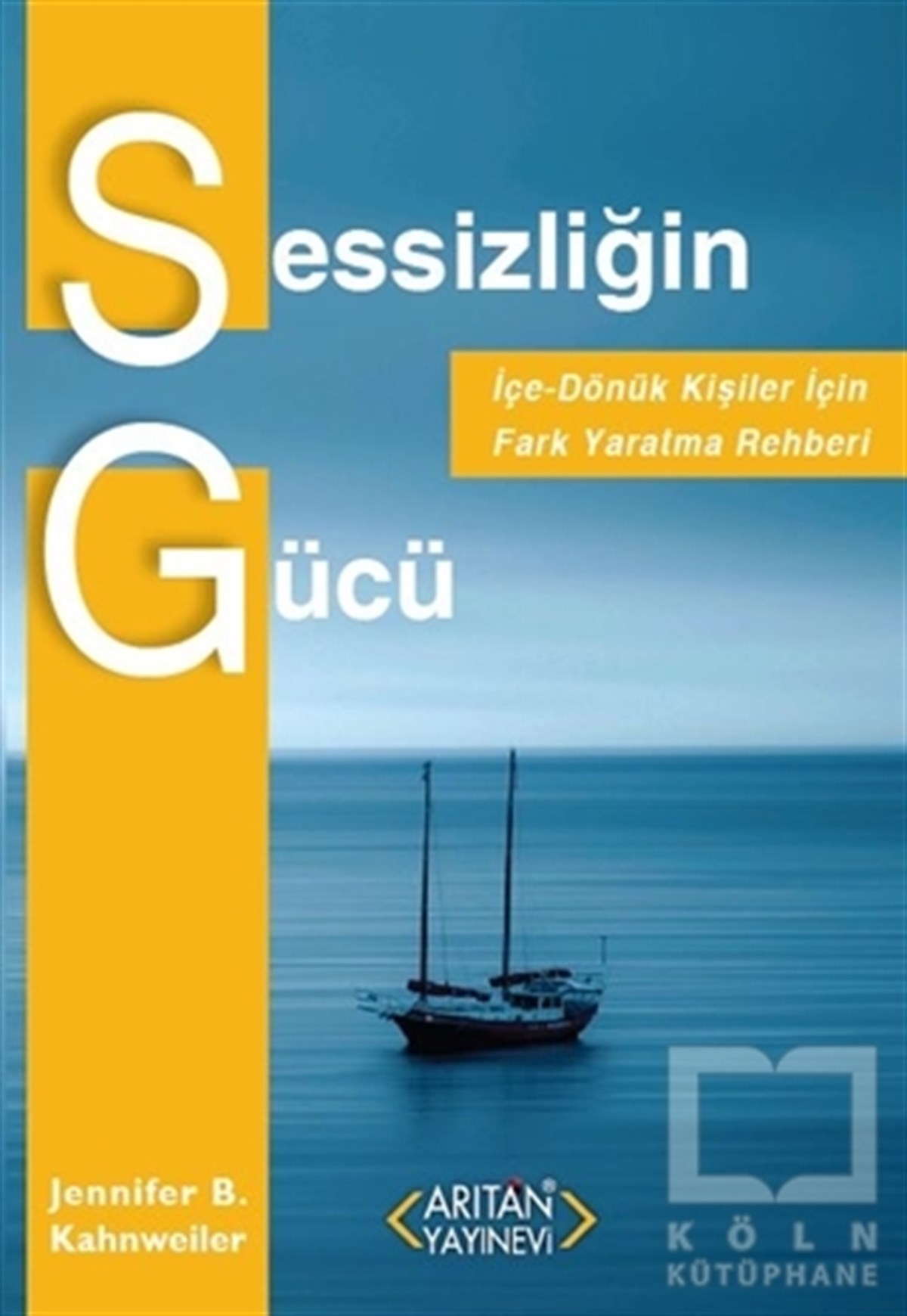 Jennifer B. KahnweilerKişisel GelişimSessizliğin Gücü