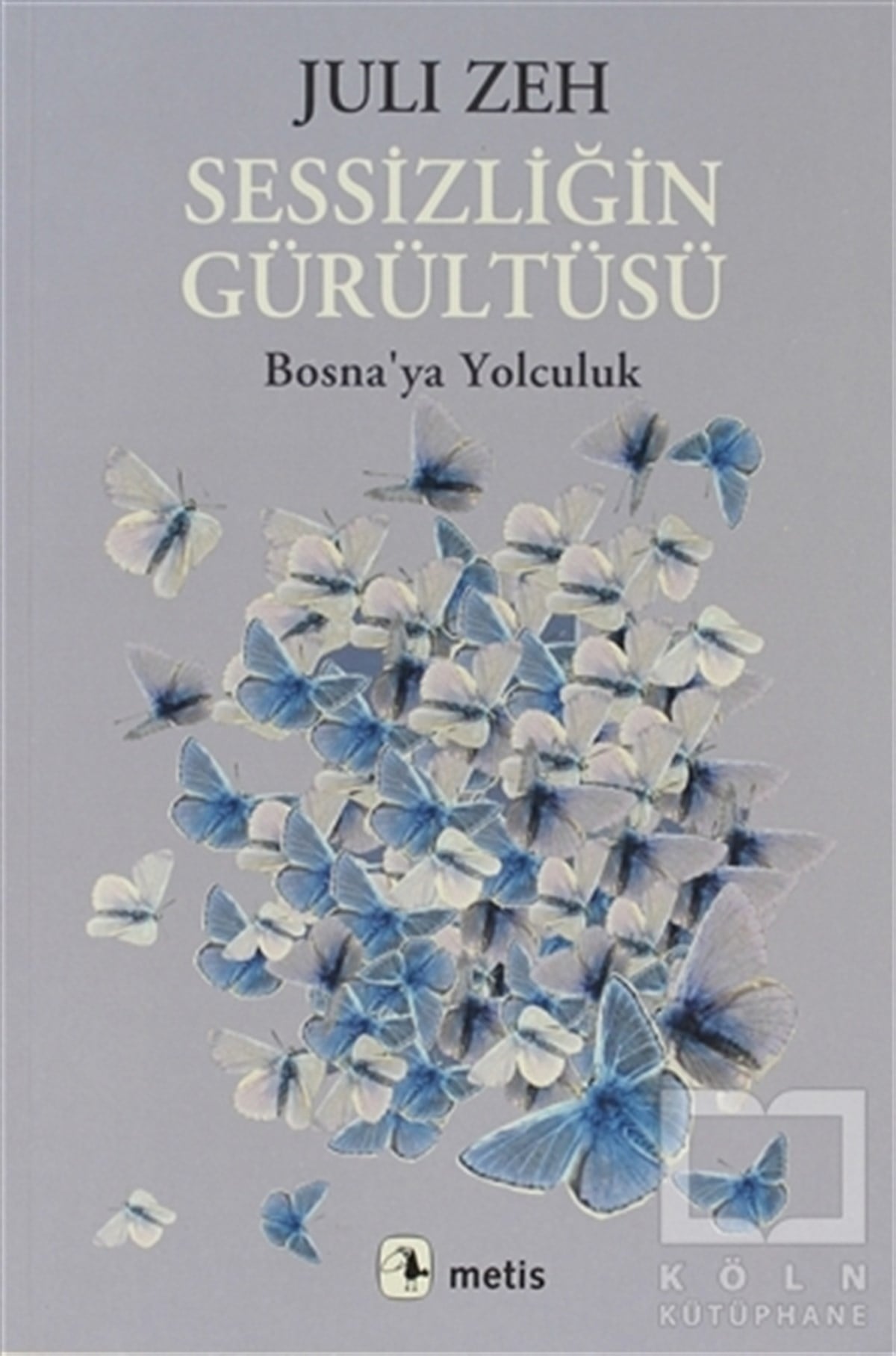Juli ZehAnlatıSessizliğin Gürültüsü
