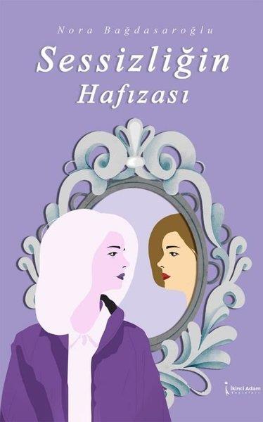Nora BağdasaroğluTürkiye RomanSessizliğin Hafızası