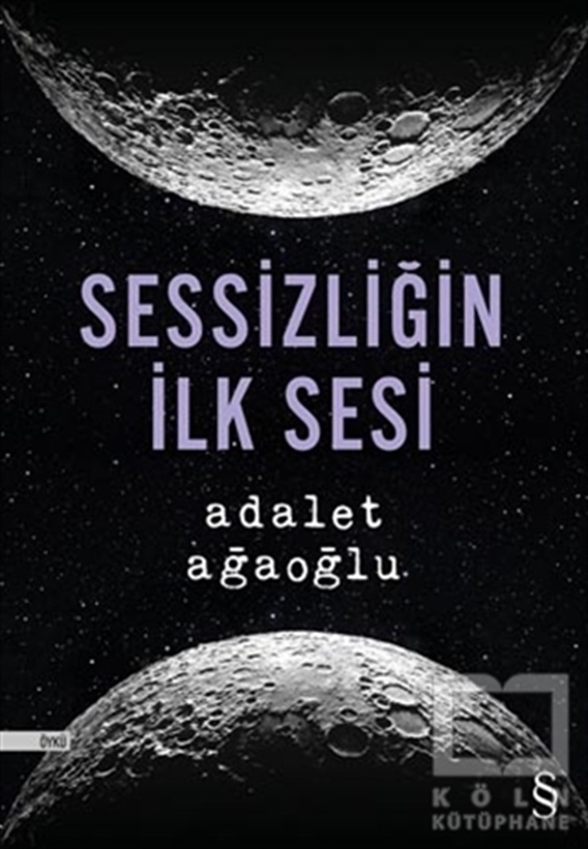 Adalet AğaoğluHikaye (Öykü) KitaplarıSessizliğin İlk Sesi