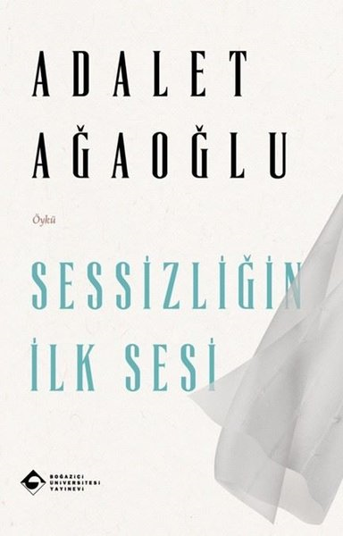 Adalet AğaoğluTürk RomaniSessizliğin İlk Sesi