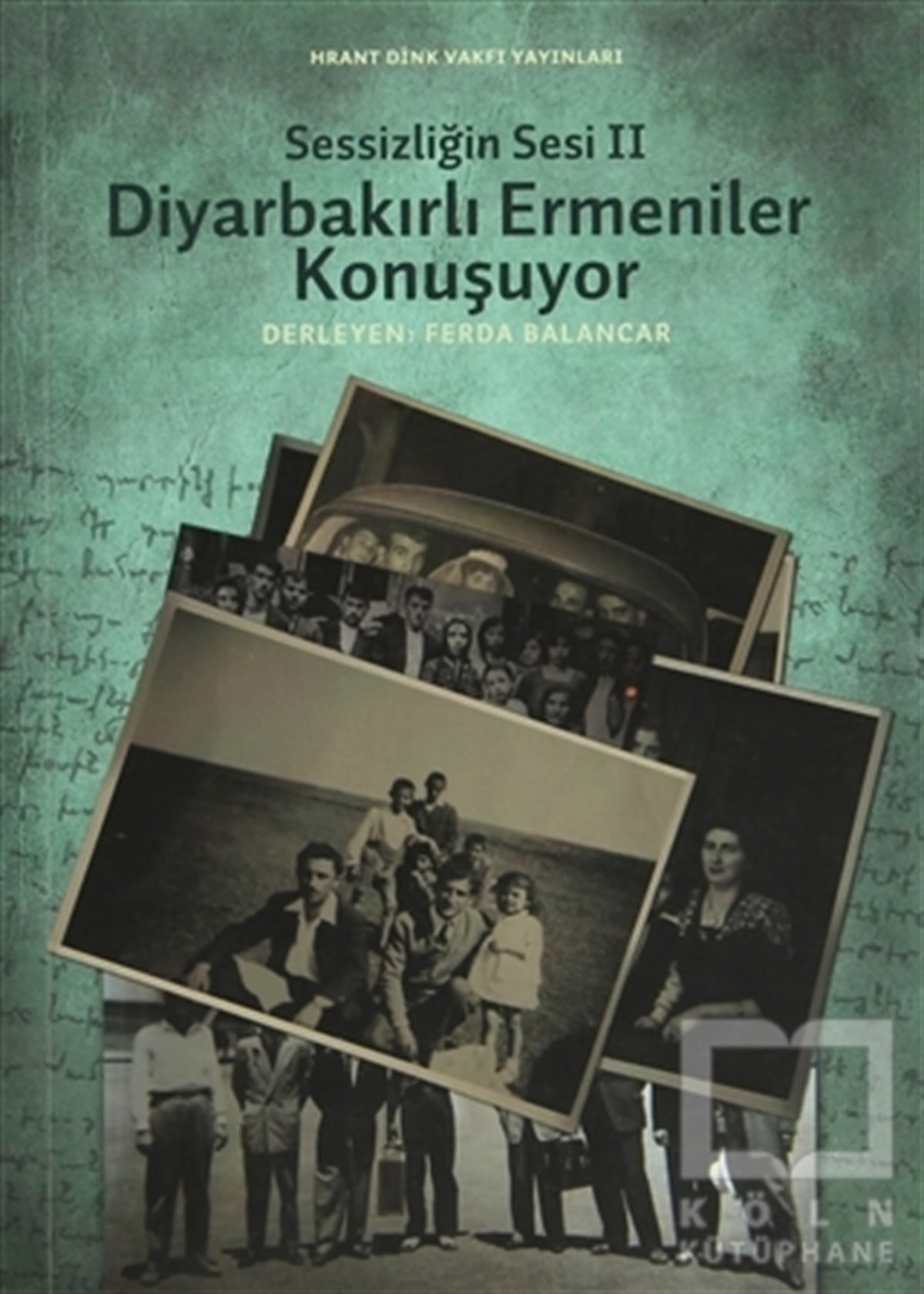Ferda BalancarAzınlıklar, Etnik SorunlarSessizliğin Sesi 2: Diyarbakırlı Ermeniler Konuşuyor