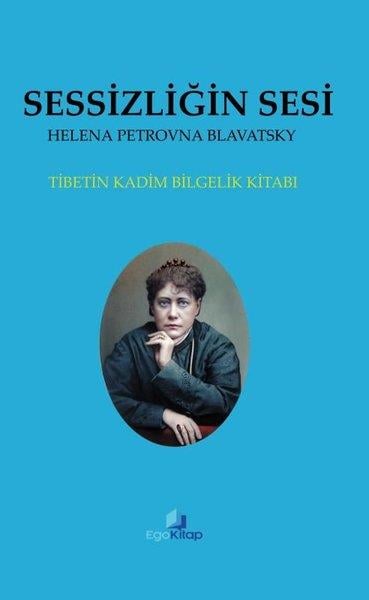 Helena Petrovna BlavatskyFelsefe BilimiSessizliğin Sesi - Tibetin Kadim Bilgelik Kitabı
