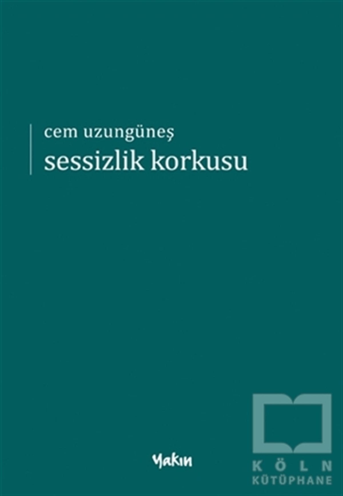 Cem UzungüneşŞiirSessizlik Korkusu