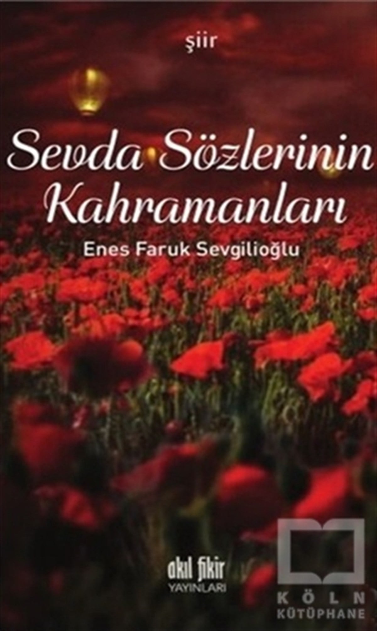 Enes Faruk SevgilioğluŞiirSevda Sözlerinin Kahramanları