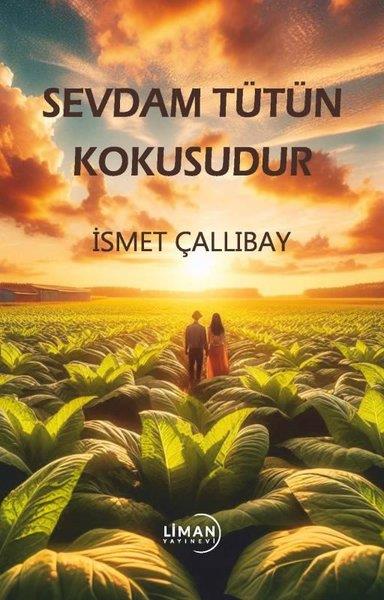 İsmet ÇallıbayHikaye (Öykü) KitaplarıSevdam Tütün Kokusudur
