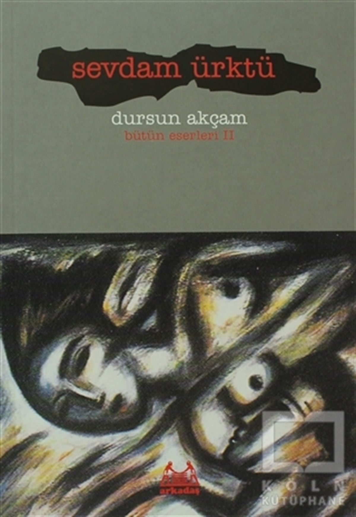 Dursun AkçamÖyküSevdam Ürktü Bütün Eserleri 2