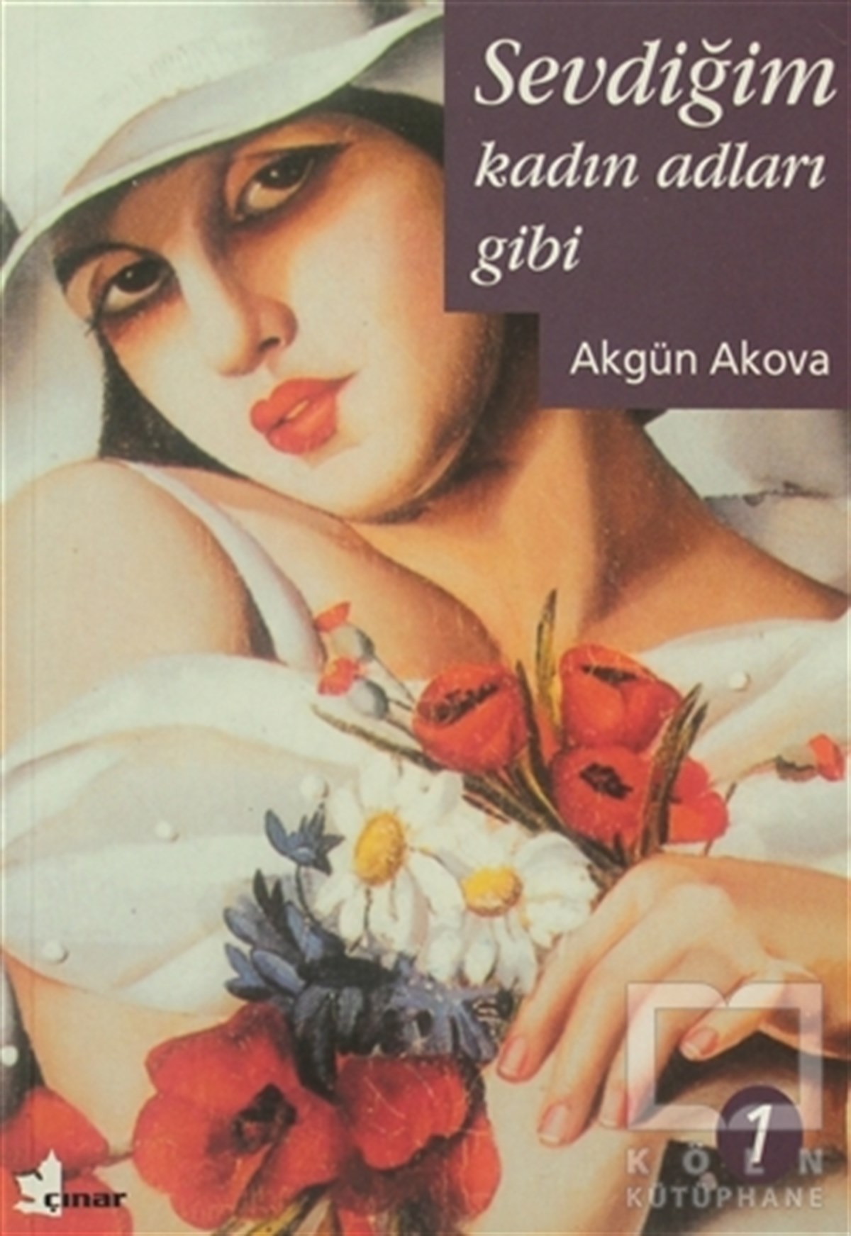 Akgün AkovaŞiirSevdiğim Kadın Adları Gibi