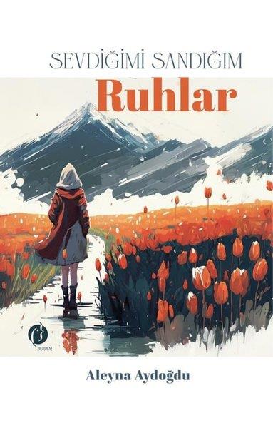Aleyna AydoğduTürk ŞiiriSevdiğimi Sandığım Ruhlar