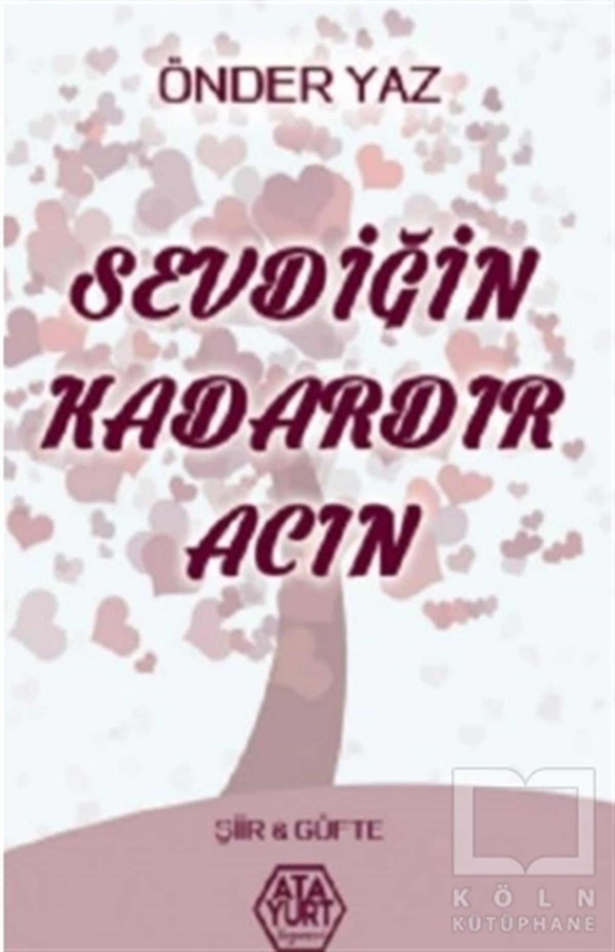 Önder YazTürkçe Şiir KitaplarıSevdiğin Kadardır Acın