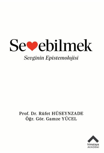 Gamze YücelKişisel Gelişim KitaplarıSevebilmek-Sevginin Epistemolojisi
