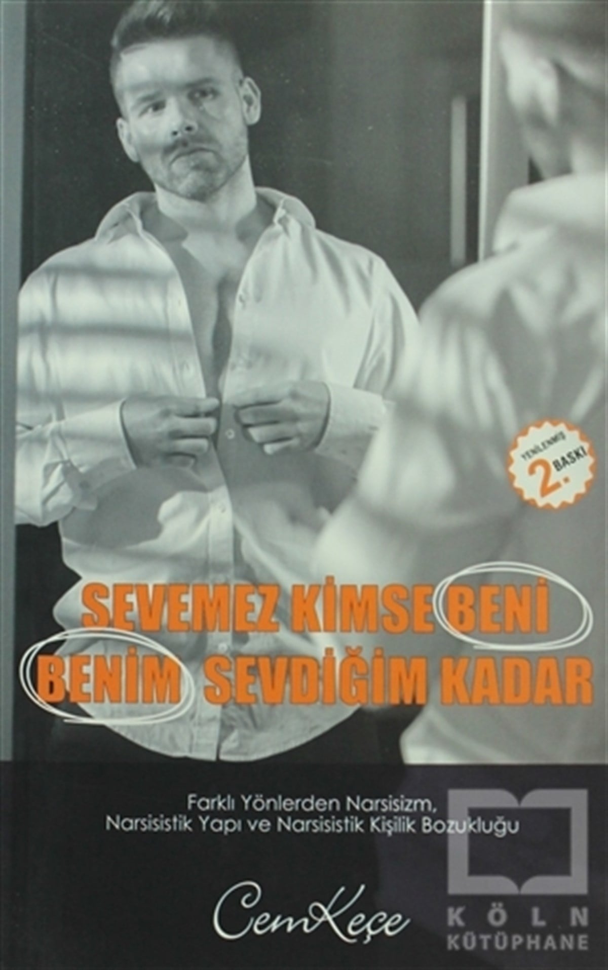 A. Cem KeçeDiğerSevemez Kimse Beni Benim Sevdiğim Kadar
