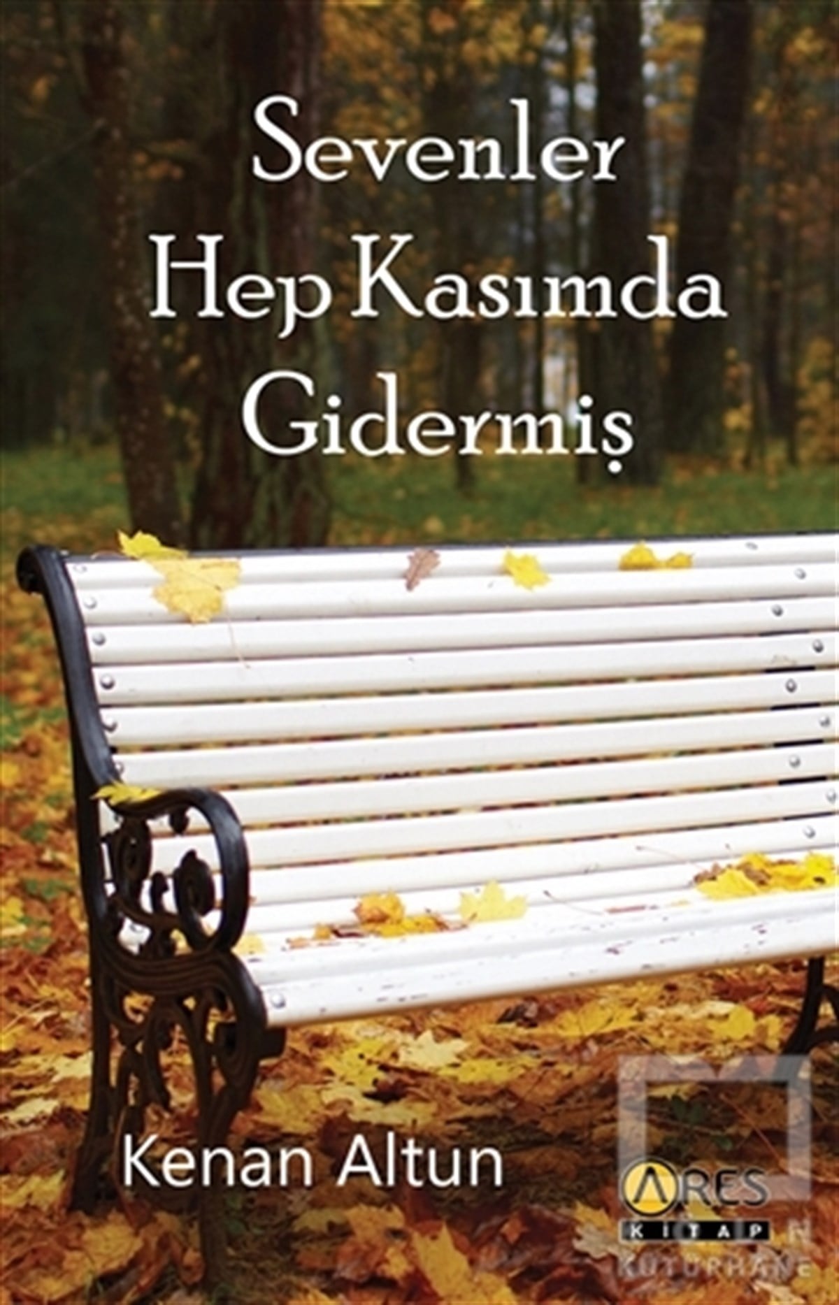 Kenan AltunŞiirSevenler Hep Kasımda Gidermiş