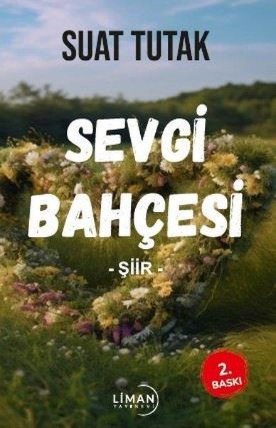 Suat TutakTürk ŞiiriSevgi Bahçesi