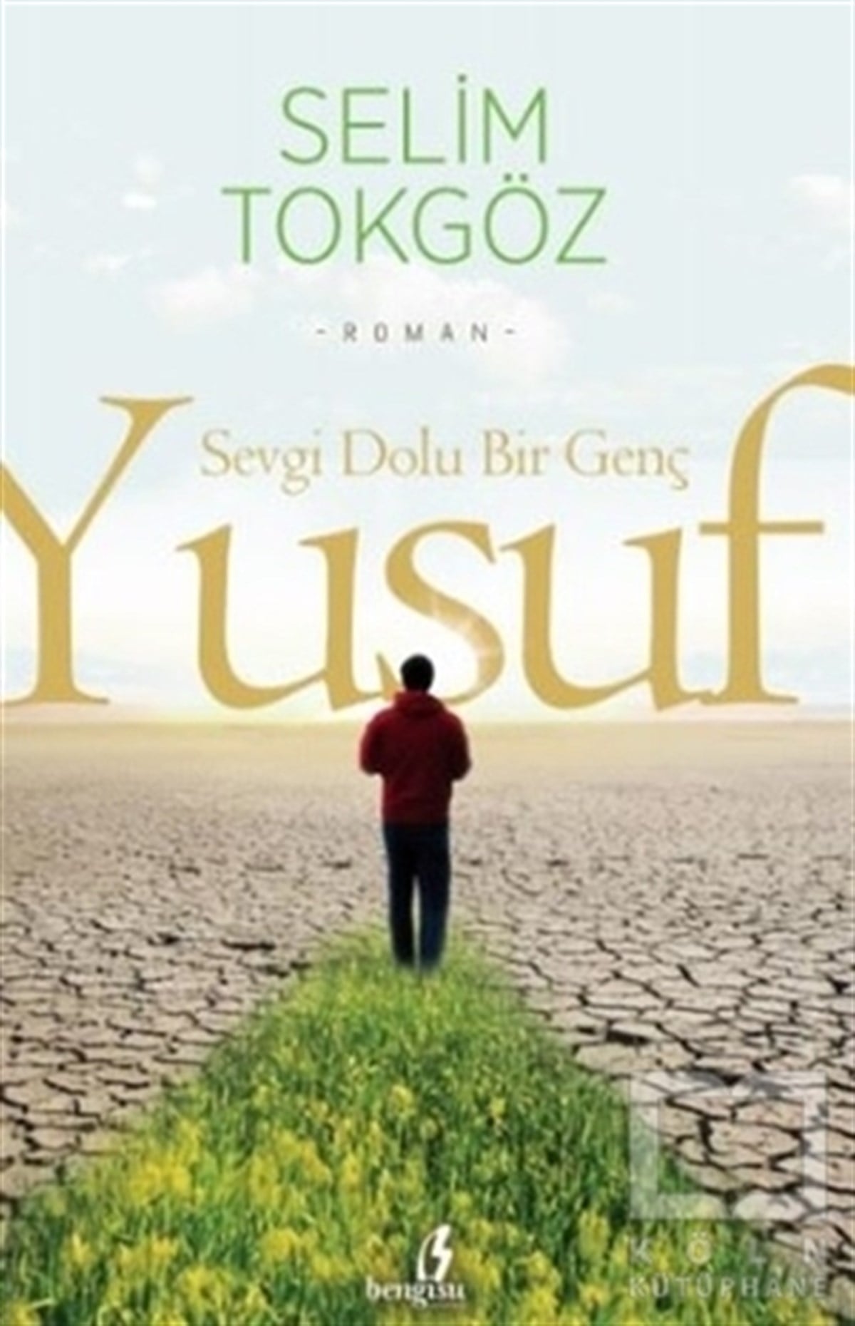 Selim TokgözRomanSevgi Dolu Bir Genç Yusuf