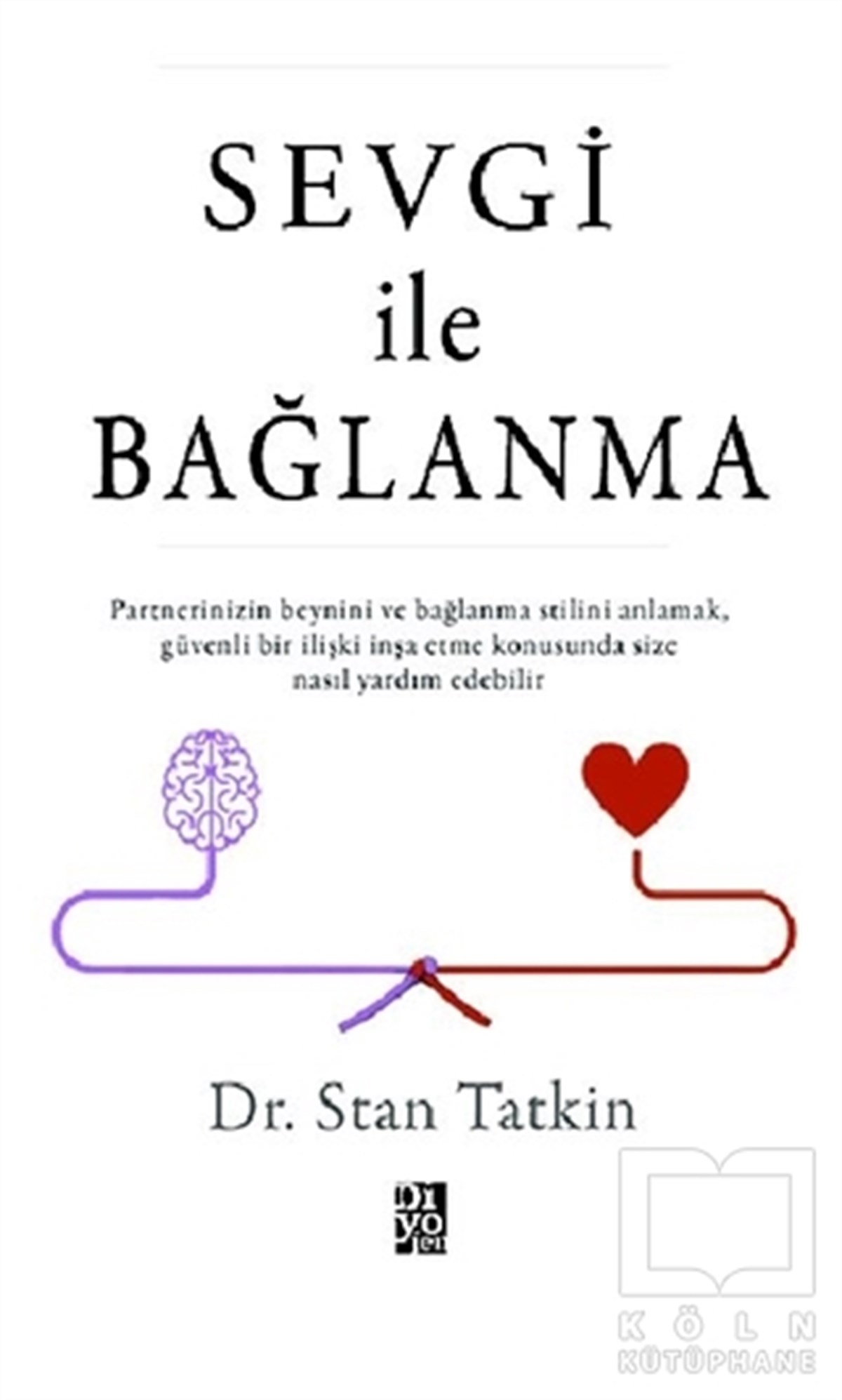 Stan TatkinBaşvuru KitaplarıSevgi İle Bağlanma