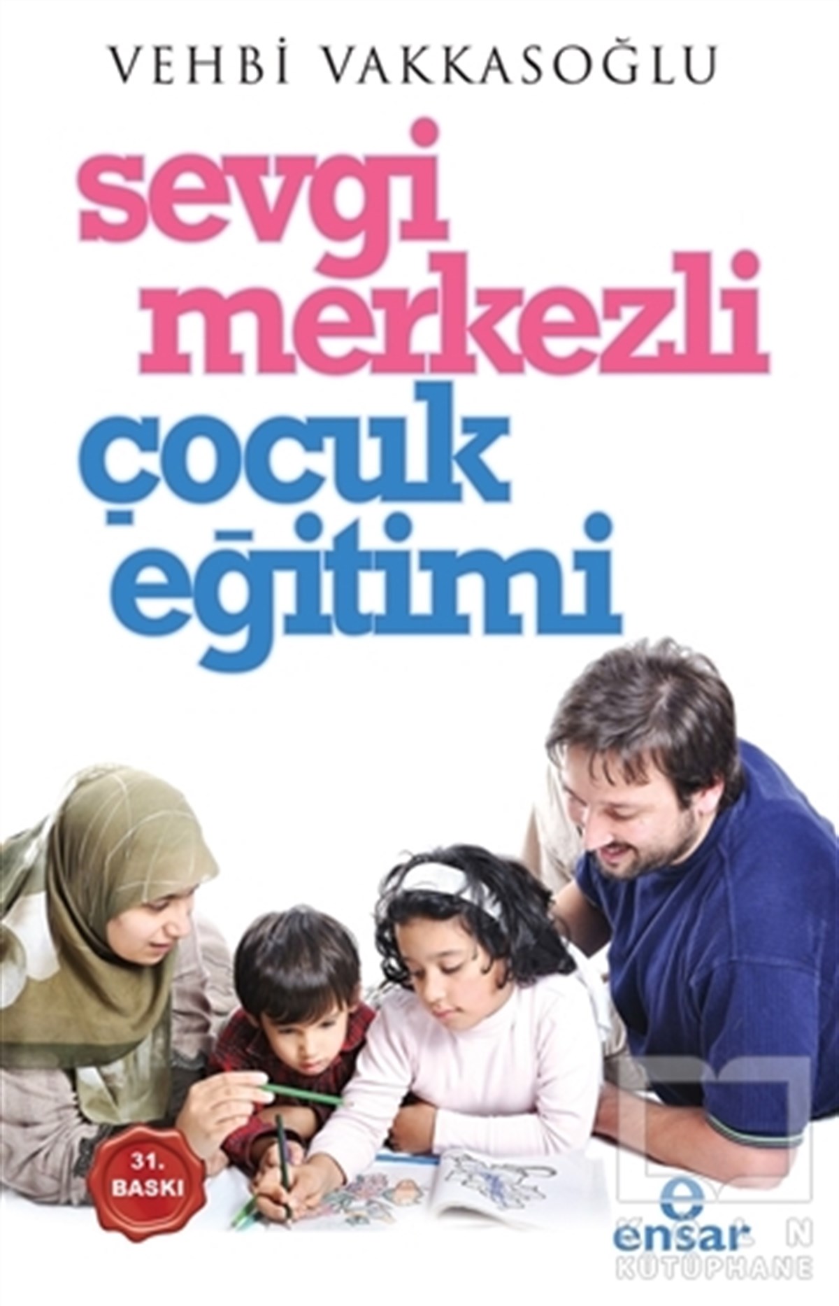 Vehbi VakkasoğluEbeveyn KitaplarıSevgi Merkezli Çocuk Eğitimi