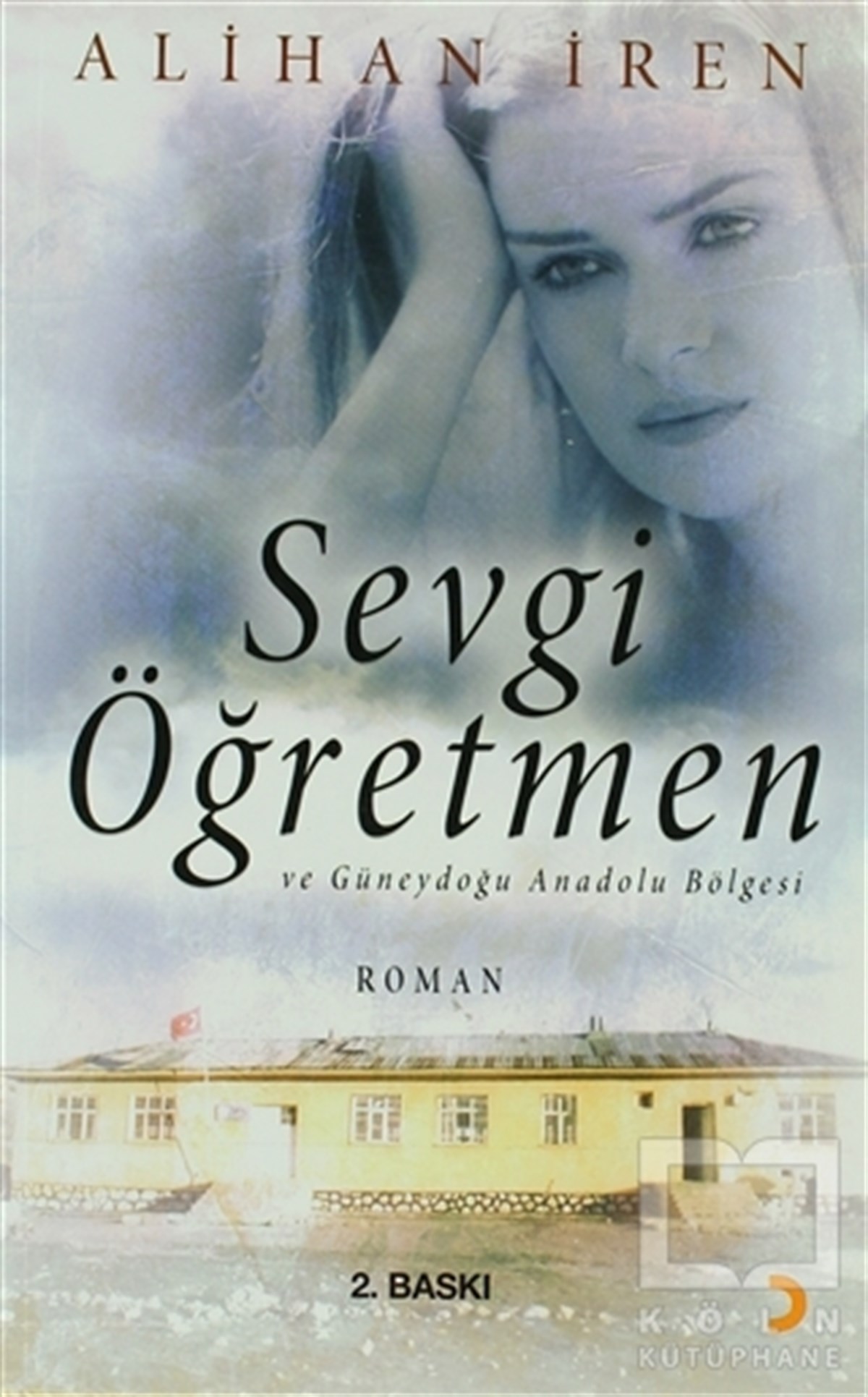 Alihan İrenTürk EdebiyatıSevgi Öğretmen ve Güneydoğu Anadolu Bölgesi