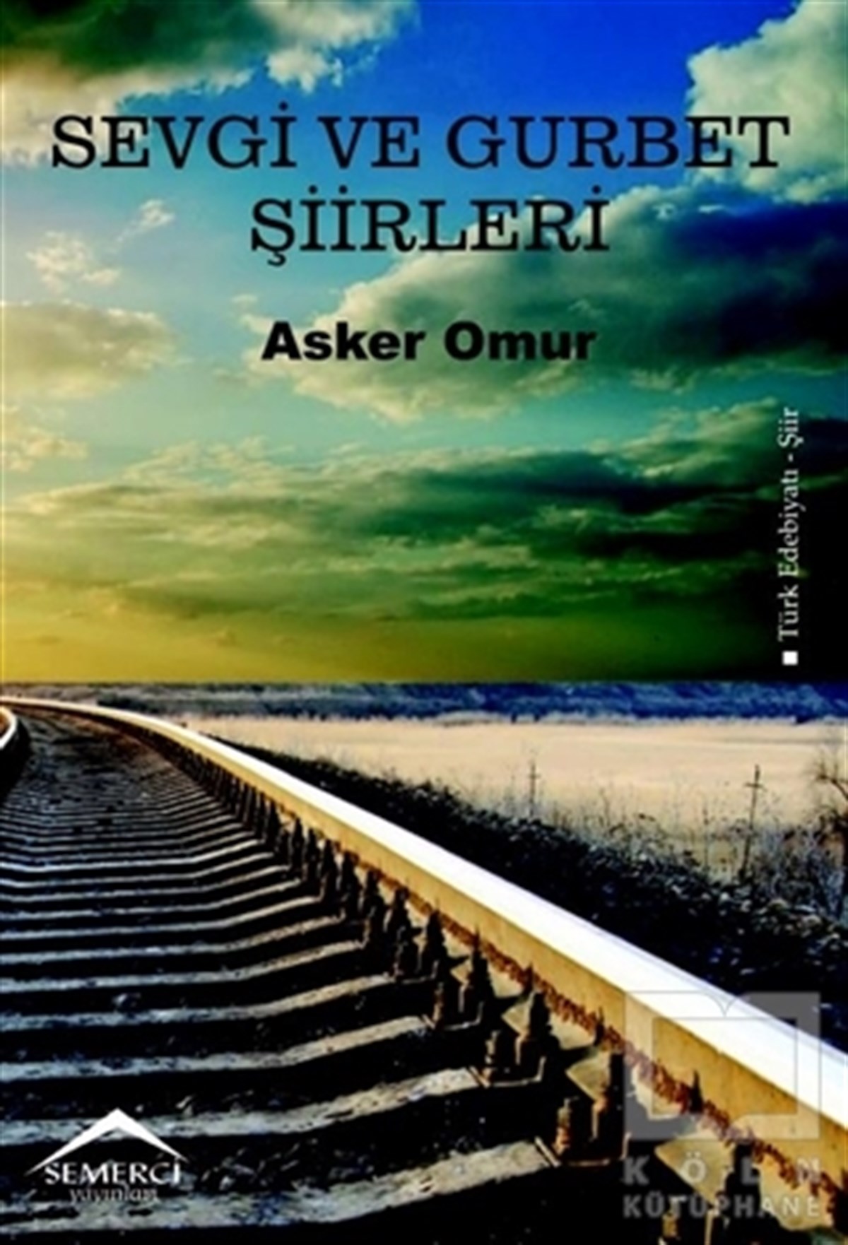 Asker OmurŞiirSevgi ve Gurbet Şiirleri