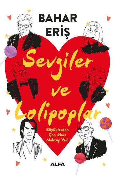 Bahar ErişAile - ÇocukSevgiler ve Lolipoplar - Büyüklerden Çocuklara Mektup Var!