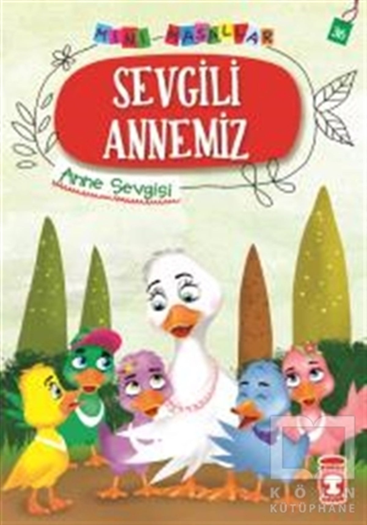 Nalan Aktaş SönmezMasallarSevgili Annemiz - Mini Masallar 4