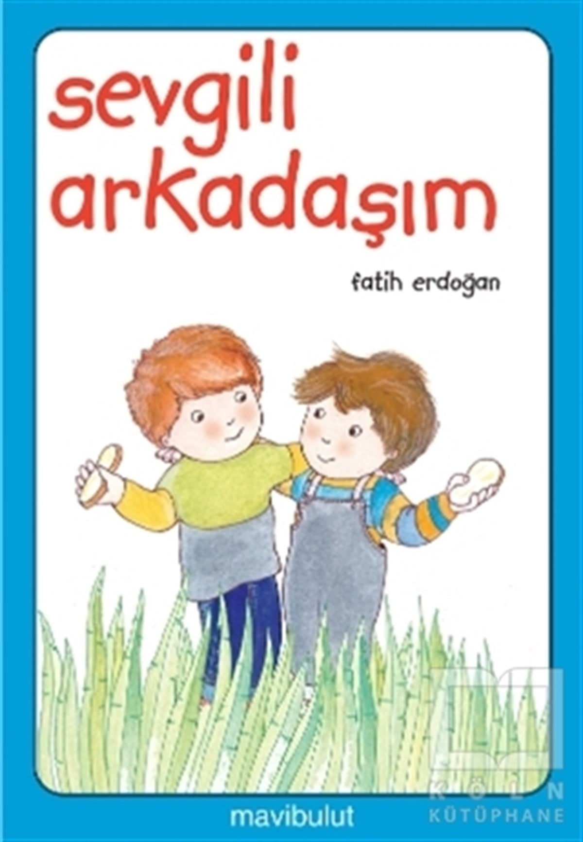 Fatih ErdoğanOkul Öncesi Resimli KitaplarSevgili Arkadaşım