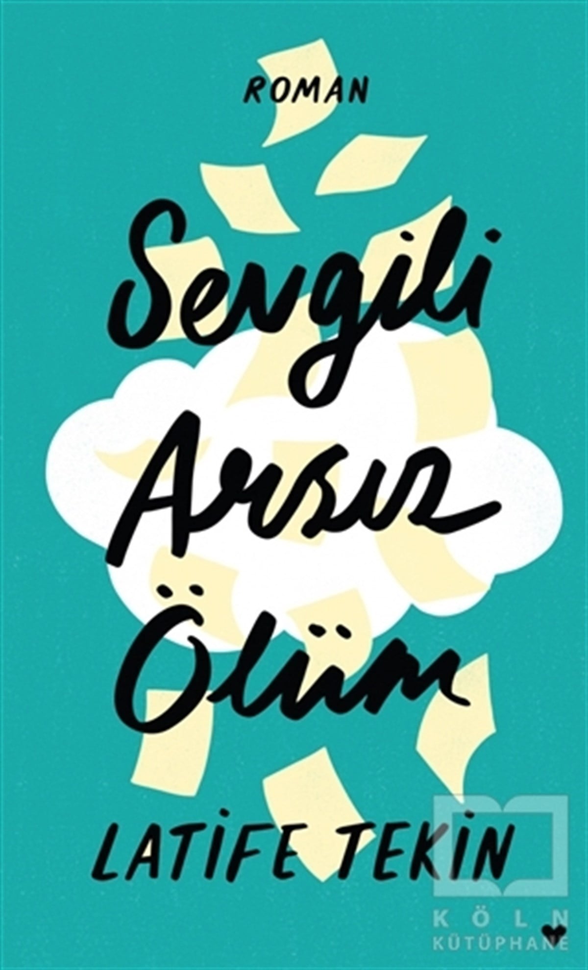 Latife TekinRomanSevgili Arsız Ölüm (Ciltli)
