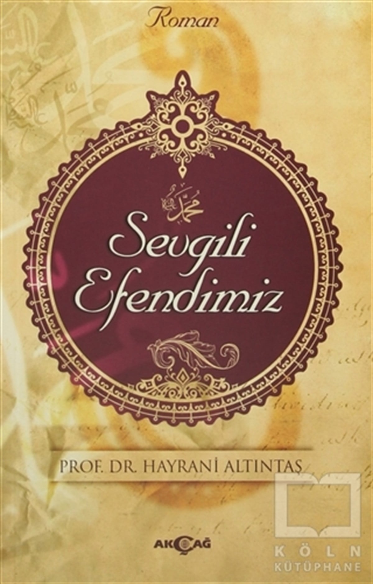 Hayrani AltıntaşEdebiyat - RomanSevgili Efendimiz