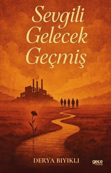 Derya BıyıklıTürk RomaniSevgili Gelecek Geçmiş
