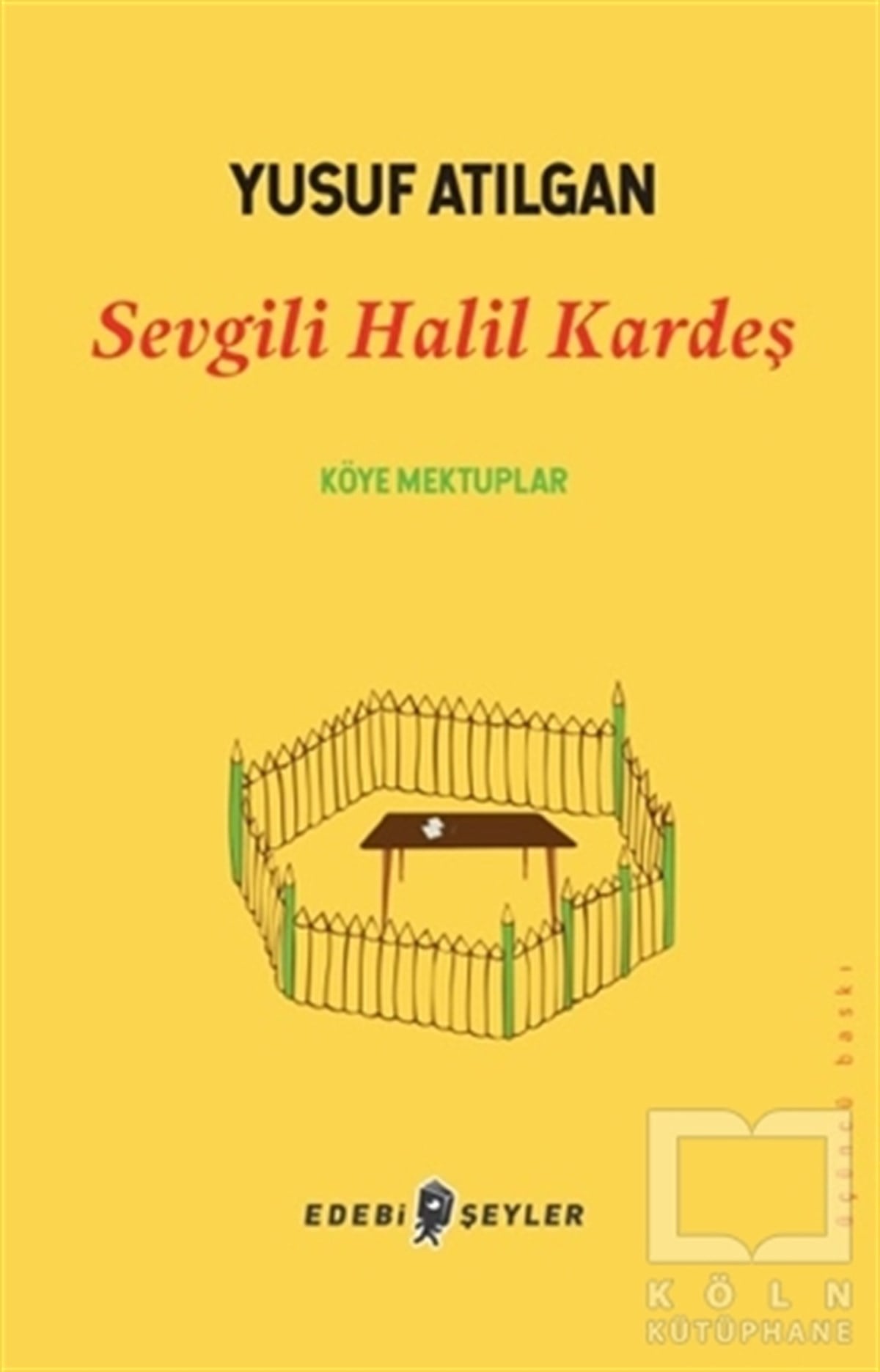 Yusuf AtılganAnı - Mektup - GünlükSevgili Halil Kardeş